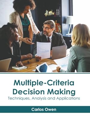 Immagine del venditore per Multiple-criteria Decision Making : Techniques, Analysis and Applications venduto da GreatBookPrices