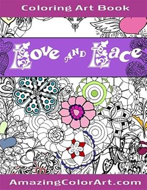 Seller image for Love and Lace Coloring Art Book : Coloring Book for Adults Featuring Designs of Romance, Hearts & Love (Amazing Color Art) for sale by GreatBookPrices