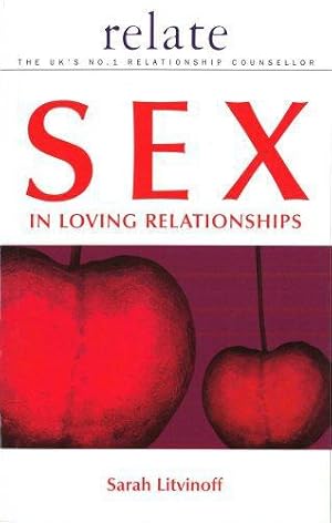 Seller image for The Relate Guide to Sex in Loving Relationships for sale by WeBuyBooks