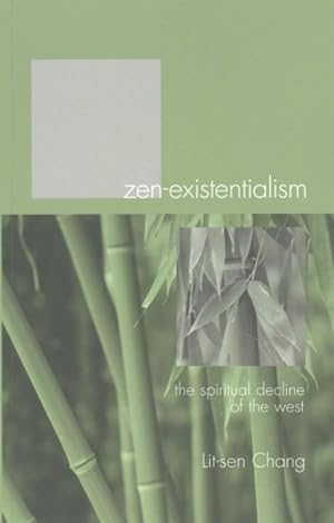 Bild des Verkufers fr Zen-Existentialism : The Spiritual Decline of the West: A Positive Answer to the Hippies zum Verkauf von GreatBookPrices