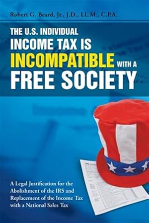 Seller image for U.s. Individual Income Tax Is Incompatible With a Free Society for sale by GreatBookPrices