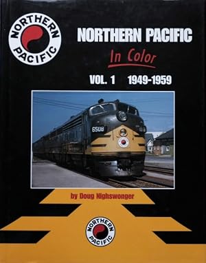 Northern Pacific in Color Volume 1 : 1949-1959