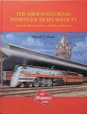Bild des Verkufers fr Milwaukee Road Passenger Train Services : From the Hiawatha to Amtrak and Beyond zum Verkauf von Martin Bott Bookdealers Ltd