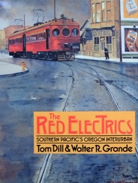 Bild des Verkufers fr The Red Electrics : Southern Pacific's Oregon Interurban zum Verkauf von Martin Bott Bookdealers Ltd