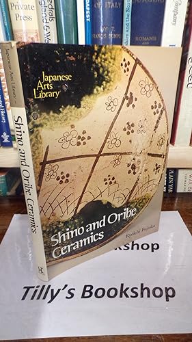 Seller image for Shino and Oribe Ceramics (English and Japanese Edition) for sale by Tilly's Bookshop