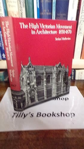Seller image for The High Victorian Movement in Architecture, 1850-70 for sale by Tilly's Bookshop