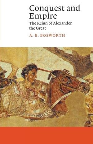 Bild des Verkufers fr Conquest and Empire: The Reign of Alexander the Great (Canto) zum Verkauf von WeBuyBooks