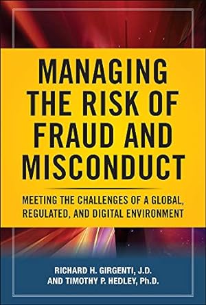 Imagen del vendedor de Managing the Risk of Fraud and Misconduct: Meeting the Challenges of a Global, Regulated and Digital Environment a la venta por ZBK Books