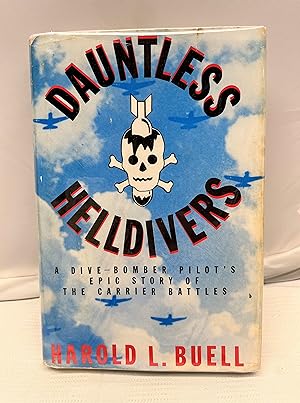 Immagine del venditore per Dauntless Helldivers: A Dive-Bomber Pilot's Epic Story of the Carrier Battles venduto da Prestonshire Books, IOBA