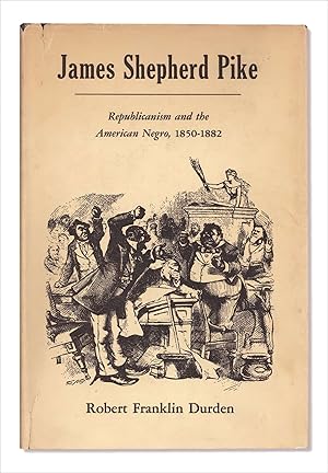 Seller image for James Shepherd Pike. Republicanism and the American Negro, 1850-1882 for sale by Ian Brabner, Rare Americana (ABAA)