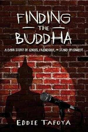 Seller image for Finding the Buddha: A Dark Story of Genius, Friendship, and Stand-Up Comedy for sale by GreatBookPrices