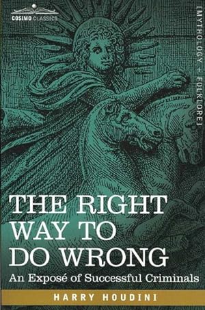 Imagen del vendedor de Right Way to Do Wrong : An Expose of Successful Criminals a la venta por GreatBookPrices