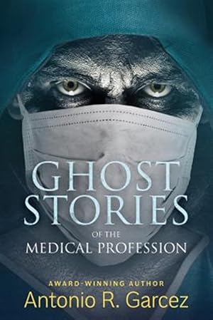 Bild des Verkufers fr Ghost Stories of the Medical Profession zum Verkauf von GreatBookPrices