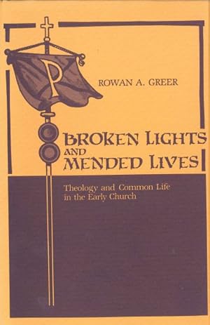 Immagine del venditore per Broken Lights and Mended Lives : Theology and Common Life in the Early Church venduto da GreatBookPrices