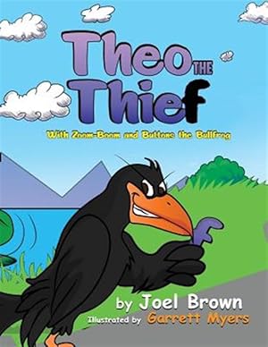 Image du vendeur pour Theo the Thief with Zoom-Boom and Buttons the Bullfrog mis en vente par GreatBookPrices