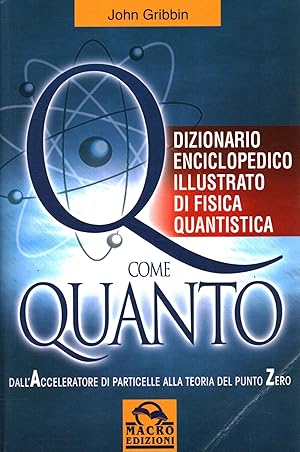 Seller image for Q come Quanto Dall'Acceleratore di particelle alla teoria del punto Zero for sale by Di Mano in Mano Soc. Coop