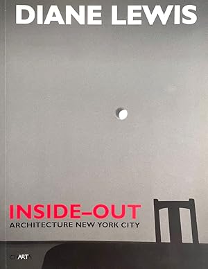 Imagen del vendedor de Diane Lewis: Inside Out: Architecture New York City. a la venta por Randall's Books