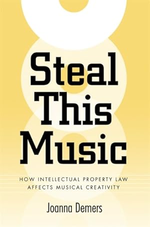 Immagine del venditore per Steal This Music : How Intellectual Property Law Affects Musical Creativity venduto da GreatBookPrices
