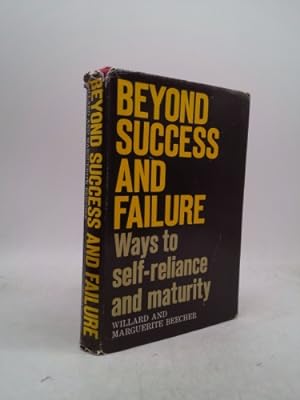 Seller image for Beyond Success and Failure: Ways to Self-Reliance for sale by ThriftBooksVintage