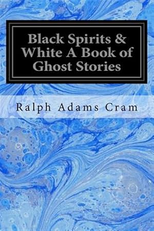 Imagen del vendedor de Black Spirits & White : A Book of Ghost Stories a la venta por GreatBookPrices