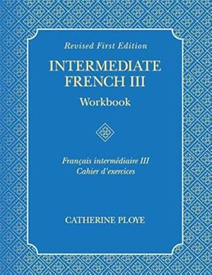 Seller image for Intermediate French III Workbook -Language: french for sale by GreatBookPrices