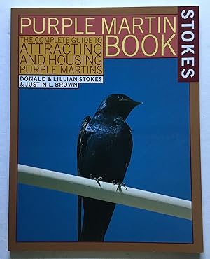 Bild des Verkufers fr Purple Martin Book. The Complete Guide to Attracting and Housing Purple Martins. zum Verkauf von Monkey House Books