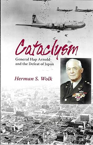 Imagen del vendedor de Cataclysm: General Hap Arnold and the Defeat of Japan a la venta por GLENN DAVID BOOKS
