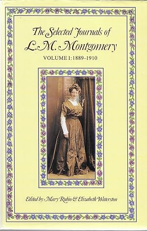The Selected Journals of L. M. Montgomery Volume I: 1889-1910