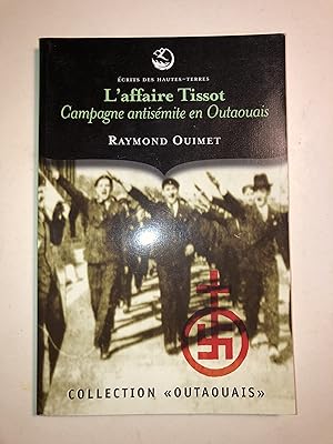 Bild des Verkufers fr L'Affaire Tissot : Campagne antismite en Outaouais (Collection "Outaouais") zum Verkauf von 2Wakefield