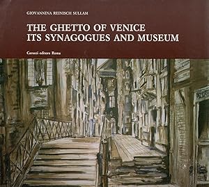 The Ghetto of Venice its Synagogues and Museum