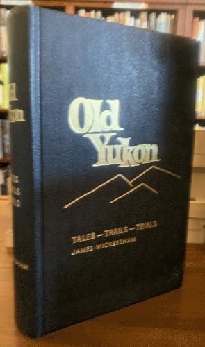 Immagine del venditore per Old Yukon Tales~Trails~Trials venduto da Chaparral Books