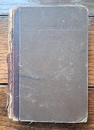 Seller image for High School Algebra. Embracing a Complete Course for High Schools and Academies for sale by Grandma Betty's Books
