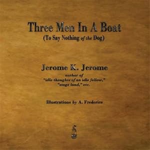 Seller image for Three Men in a Boat : To Say Nothing of the Dog for sale by GreatBookPrices