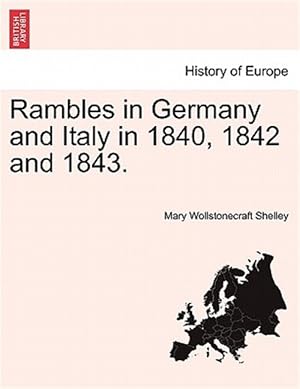 Immagine del venditore per Rambles in Germany and Italy in 1840, 1842 and 1843. venduto da GreatBookPrices