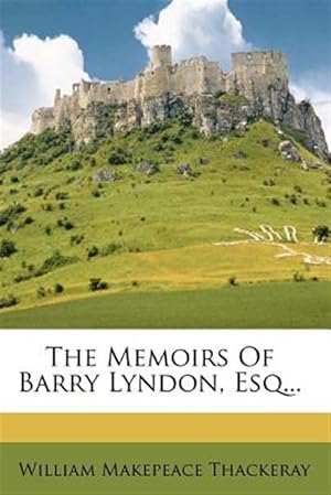 Imagen del vendedor de Memoirs of Barry Lyndon, Esq. a la venta por GreatBookPrices