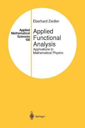 Imagen del vendedor de Applied Functional Analysis : Applications to Mathematical Physics a la venta por GreatBookPrices