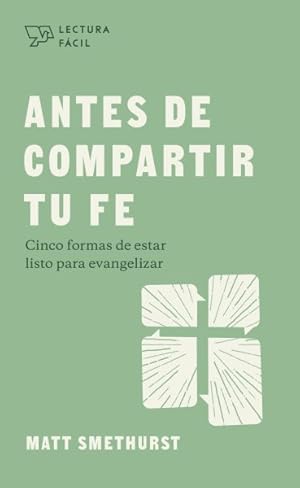 Seller image for Antes de compartir tu fe : Cinco Formas De Estar Listo Para Evangelizer -Language: Spanish for sale by GreatBookPrices