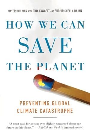 Seller image for How We Can Save the Planet : Preventing Global Climate Catastrophe for sale by GreatBookPrices