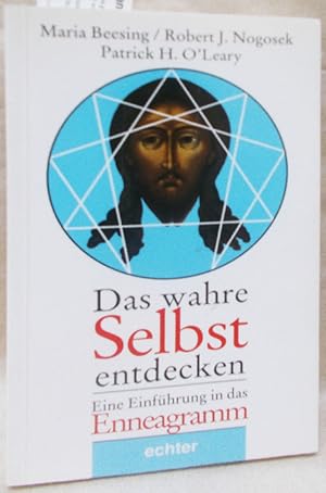 Das wahre Selbst entdecken (Eine Einführung in das Enneagramm)