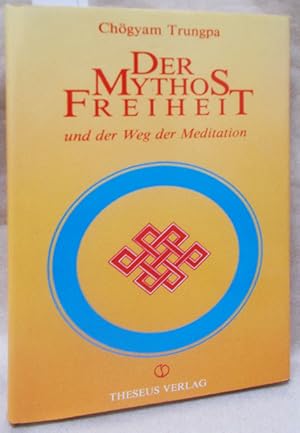 Der Mythos Freiheit und der Weg der Meditation