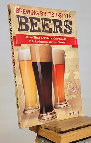 Brewing British-Style Beers: More Than 100 Thirst-Quenching Pub Recipes to Brew at Home (Fox Chap...