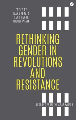 Seller image for Rethinking Gender in Revolutions and Resistance : Lessons from the Arab World for sale by GreatBookPrices