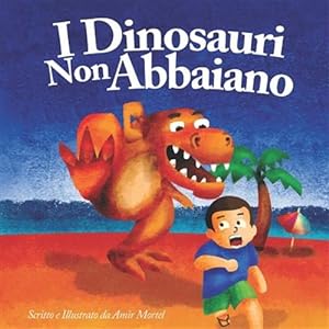 Bild des Verkufers fr I Dinosauri Non Abbaiano: (dinosaurs Don't Bark - Italian Version), Published by Funky Dreamer Storytime -Language: italian zum Verkauf von GreatBookPrices