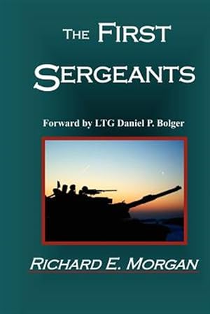 Imagen del vendedor de The First Sergeants a la venta por GreatBookPrices