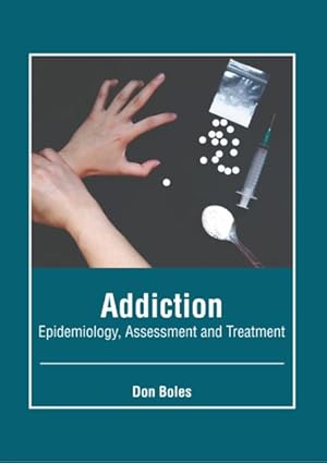 Seller image for Addiction : Epidemiology, Assessment and Treatment for sale by GreatBookPrices