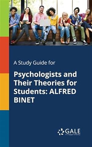 Immagine del venditore per A Study Guide for Psychologists and Their Theories for Students: ALFRED BINET venduto da GreatBookPrices