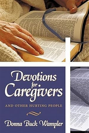 Seller image for Devotions for Caregivers : And Other Hurting People for sale by GreatBookPrices
