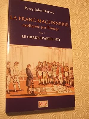 Bild des Verkufers fr La franc-maconnerie expliquee par l'image -Le grade de l'apprenti (tome 1) zum Verkauf von Domifasol