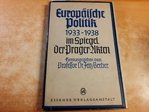 Imagen del vendedor de Europische Politik 1933 - 1938 : im Spiegel der Prager Akten a la venta por Gebrauchtbcherlogistik  H.J. Lauterbach