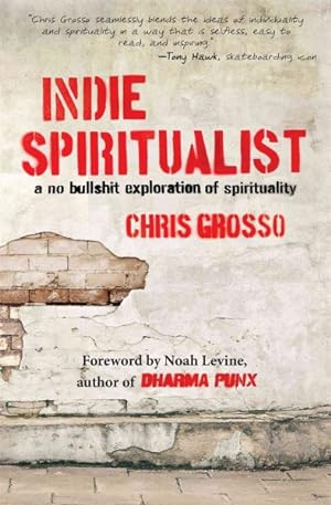 Imagen del vendedor de Indie Spiritualist : A No Bullshit Exploration of Spirituality a la venta por GreatBookPrices